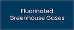 Fluorinated Greenhouse Gases@2x150.png